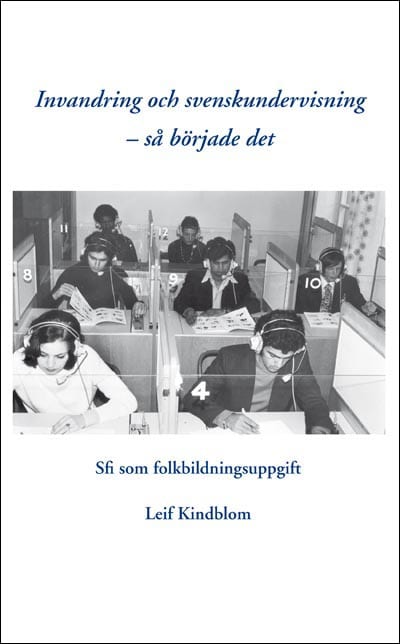 Leif Kindblom : Invandring och svenskundervisning - så började det