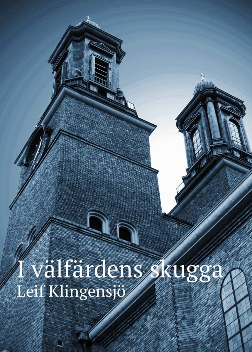 Leif Klingensjö : I välfärdens skugga