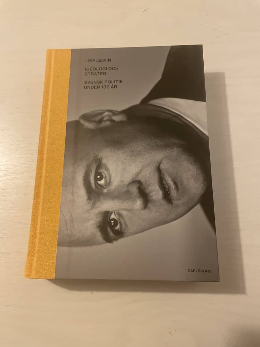 Leif Lewin : Ideologi och strategi svensk politik under 130 år