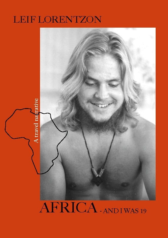 Leif Lorentzon : Africa : and I was 19 - a travel narrative