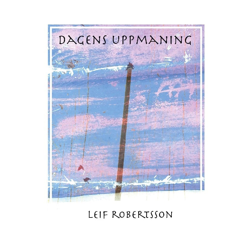 Leif Robertsson : Dagens uppmaning