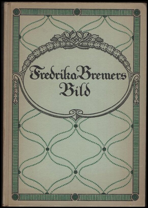 Leijonhufvud, Sigrid och Kleman, Ellen : Fredrika Bremers bild