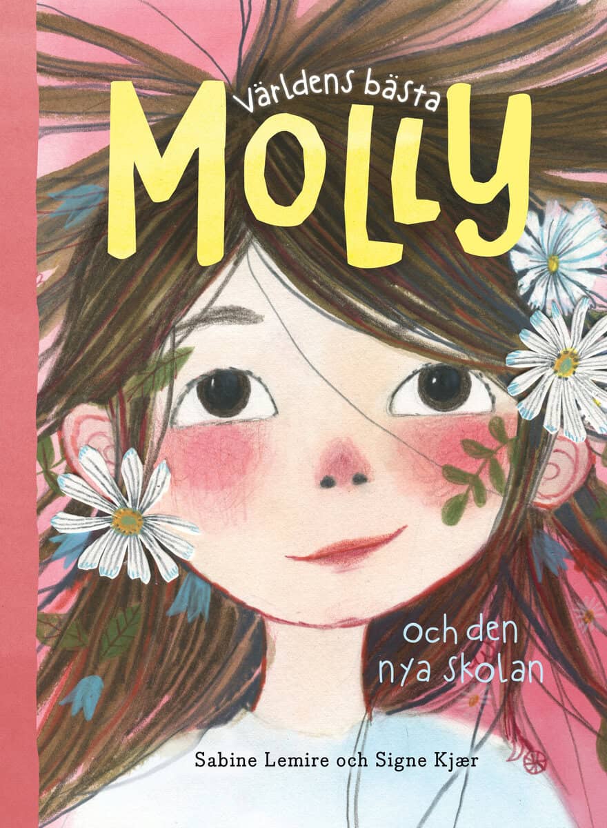 Lemire, Sabine ; Kjaer, Signe : Världens bästa Molly och den nya skolan