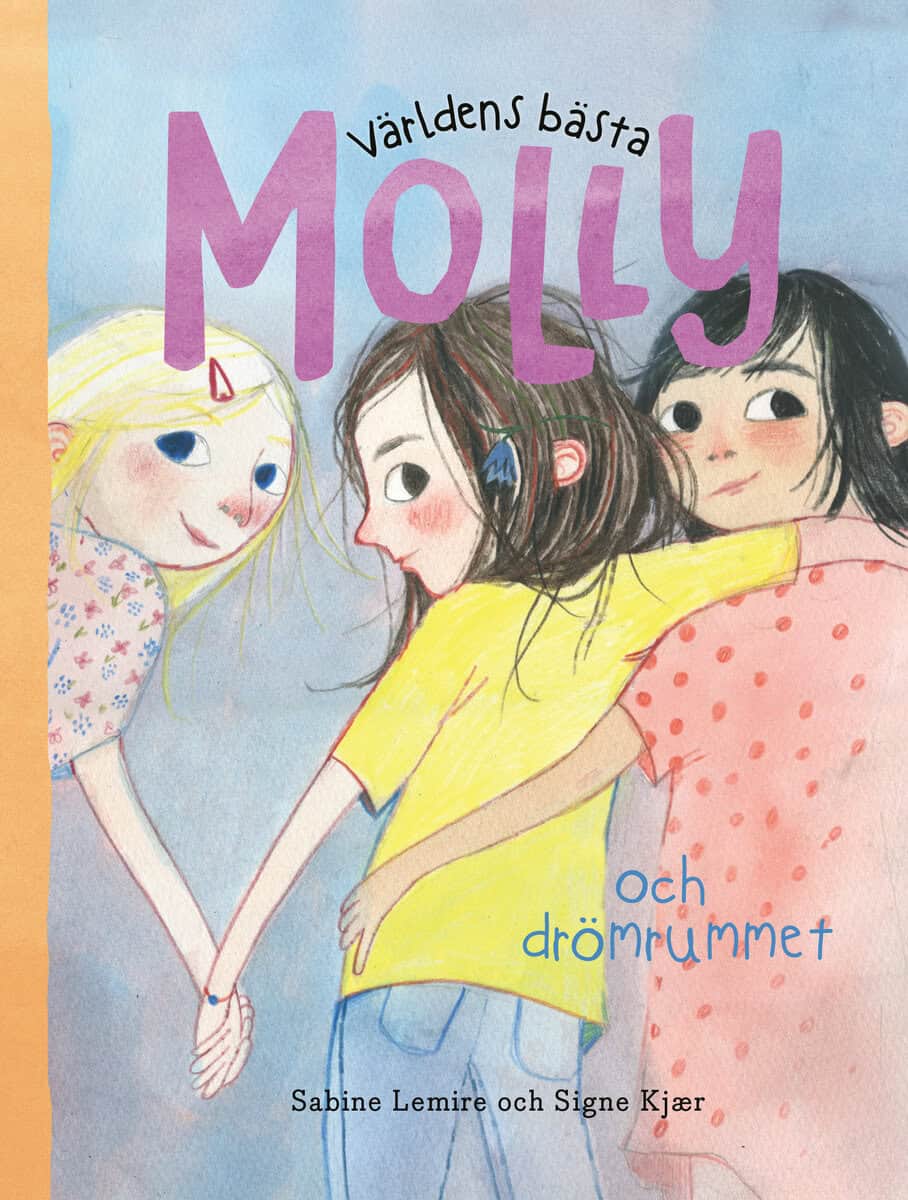 Lemire, Sabine ; Kjær, Signe : Världens bästa Molly och drömrummet