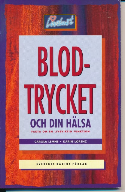Lemne Carola. Lorenz Karin : Blodtrycket och din hälsa