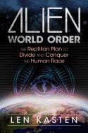 Len Kasten : Alien world order - the reptilian plan to divide and conquer the human race