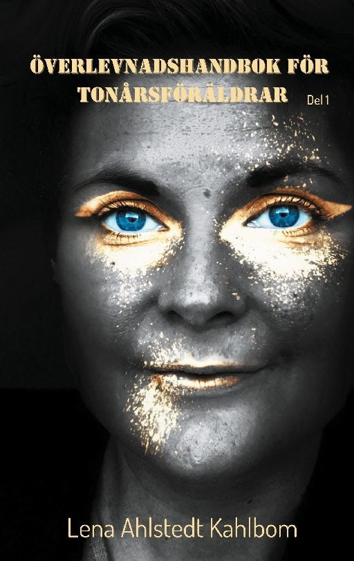 Lena Ahlstedt Kahlbom : Överlevnadshandbok för tonårsföräldrar
