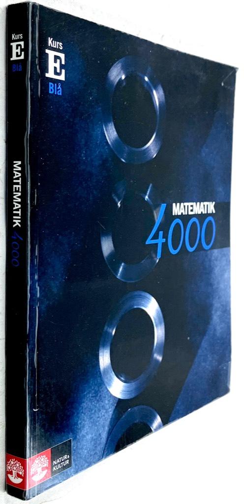 Lena Alfredsson ; Patrik Erixon ; Hans Heikne ; Anna Palbom : Matematik 4000 Kurs E Blå Lärobok