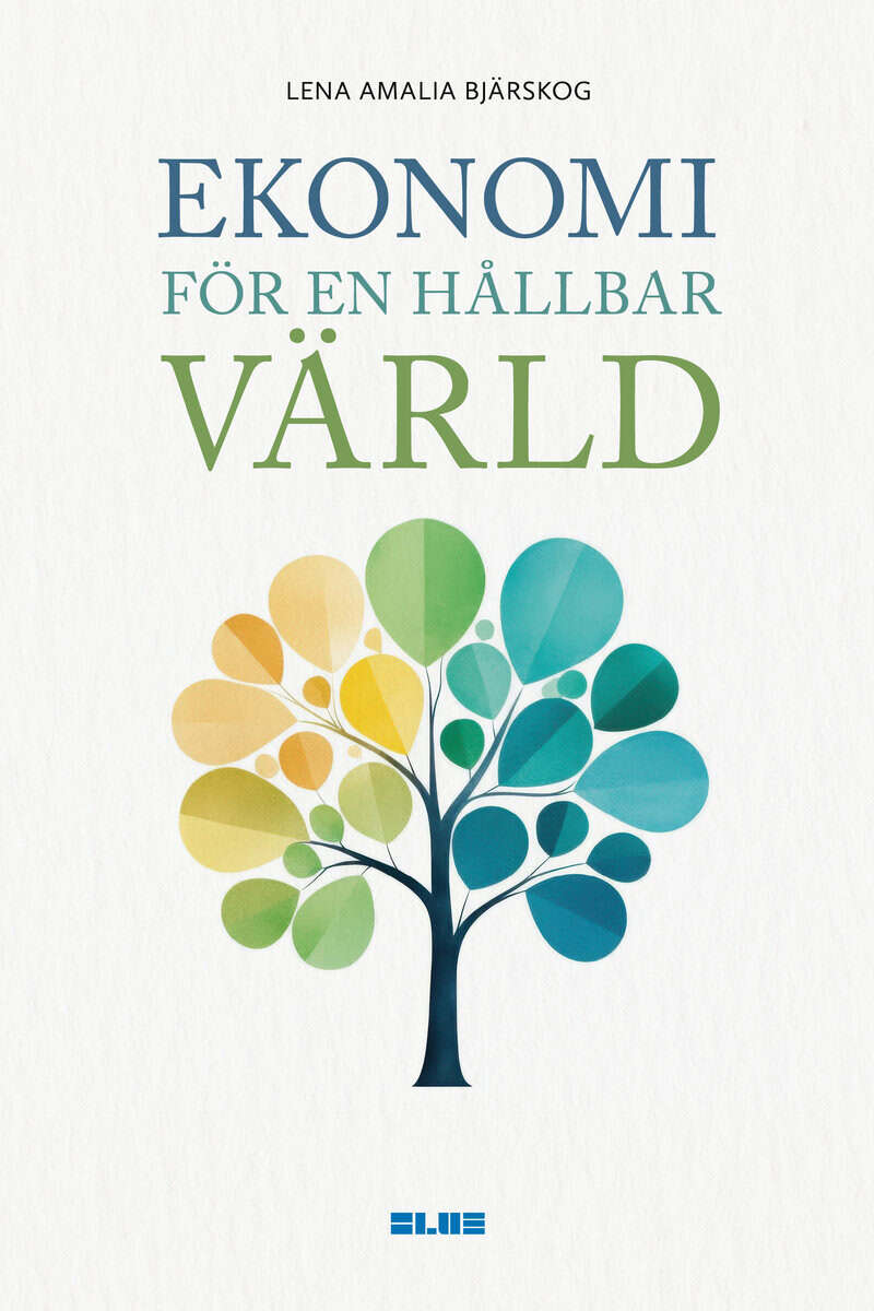 Lena Amalia Bjärskog : Ekonomi för en hållbar värld