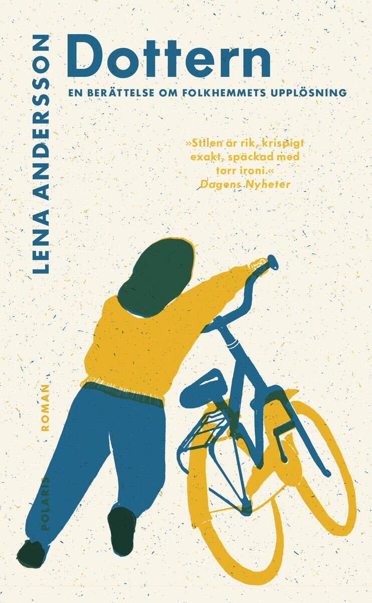 Lena Andersson : Dottern : en berättelse om folkhemmets upplösning