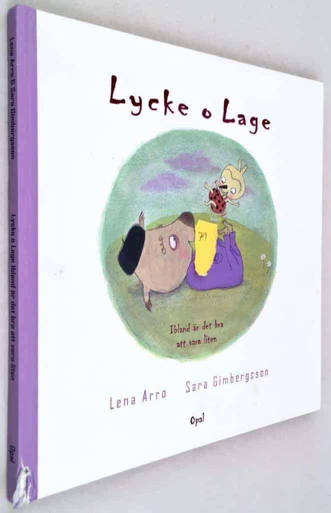Lena Arro ; Sara Gimbergsson : Lycke o Lage - Ibland är det bra att vara liten