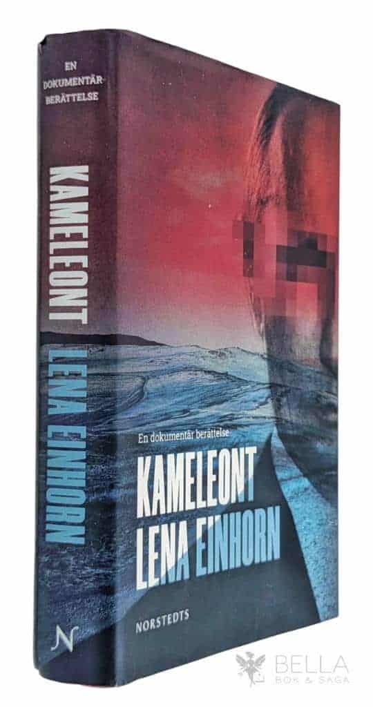 Lena Einhorn : Kameleont - En dokumentär berättelse