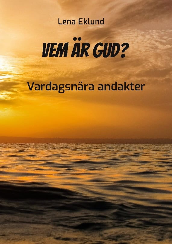 Lena Eklund : Vem är Gud?