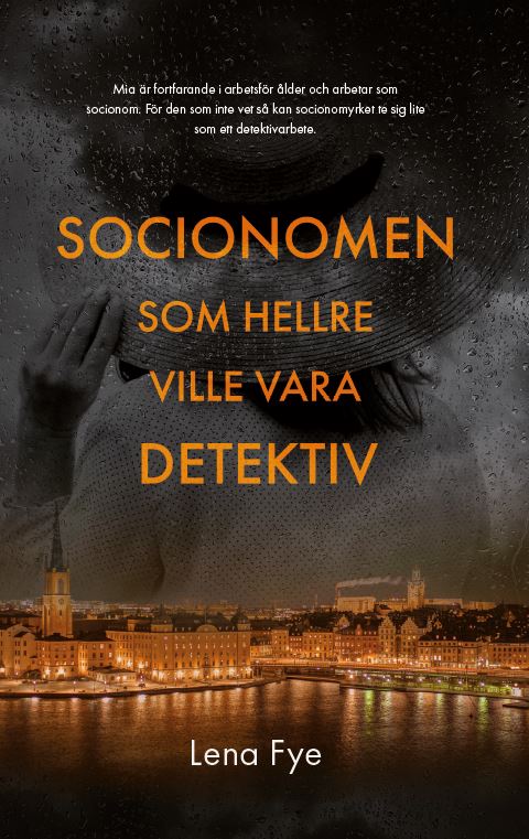 Lena Fye : Socionomen som hellre ville vara detektiv