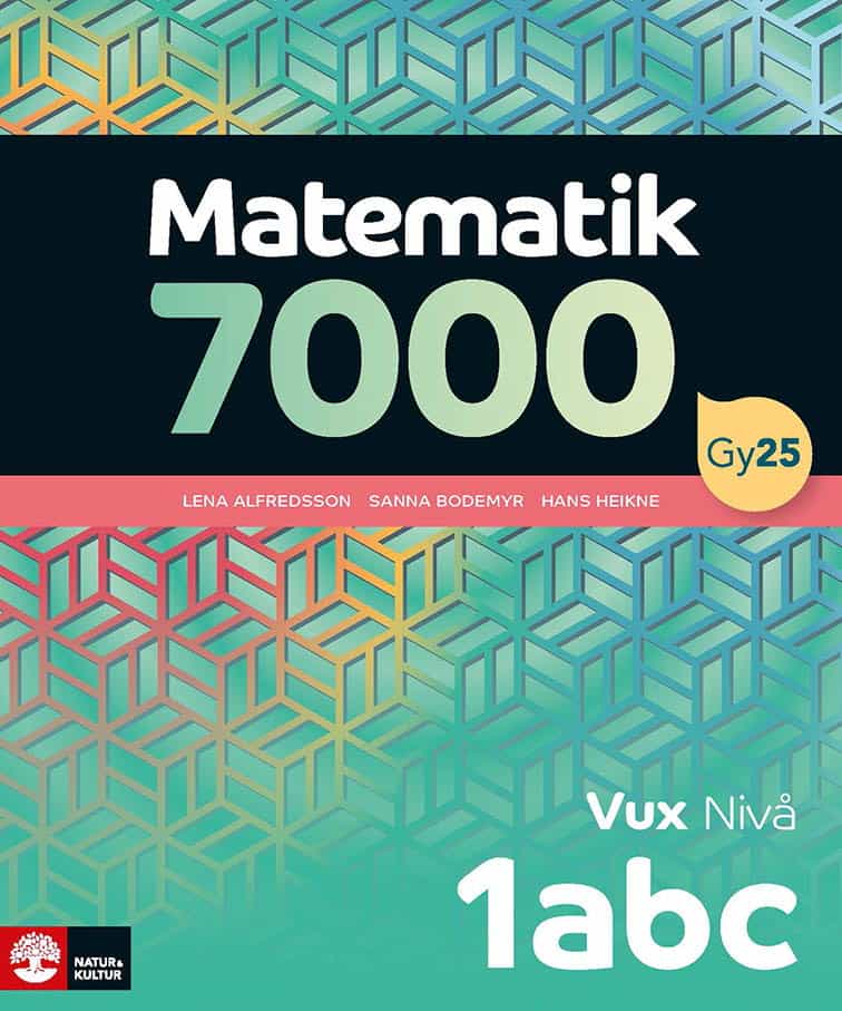 Alfredsson, Lena ; Heikne, Hans ; Bodemyr, Sanna : Matematik 7000 nivå 1abc Vux