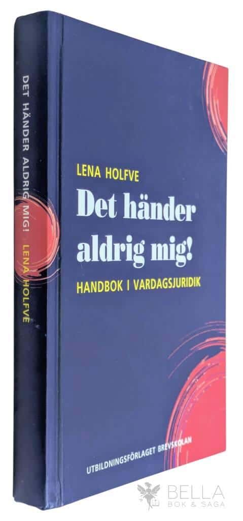 Lena Holfve : Det händer aldrig mig!