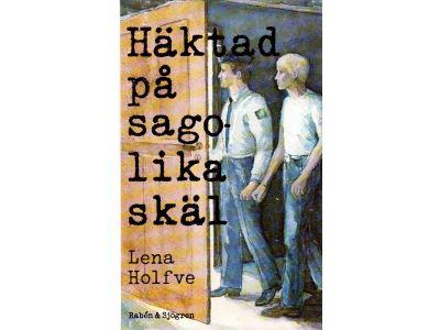 Lena Holfve : Häktad på sagolika skäl