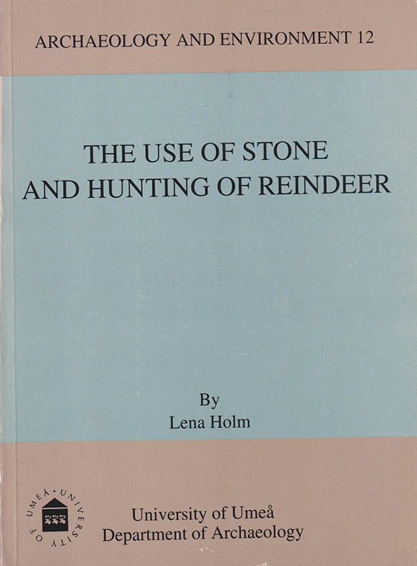 Lena Holm : The use of stone and hunting of reindeer