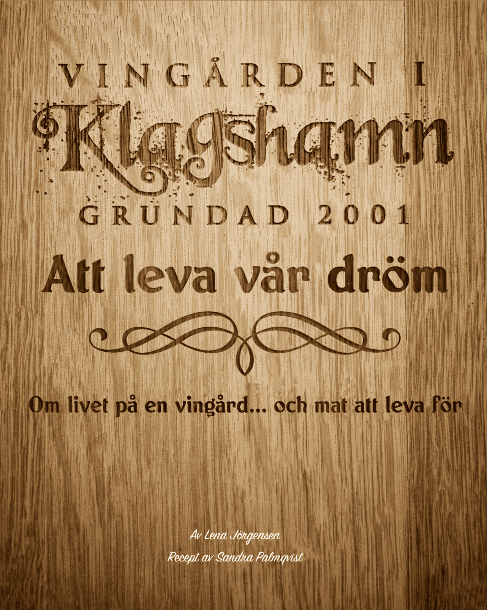 Lena Jörgensen : Att leva vår dröm. Om livet på en vingård... och mat att leva för.