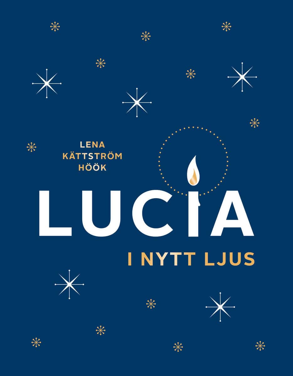 Lena Kättström Höök : Lucia i nytt ljus