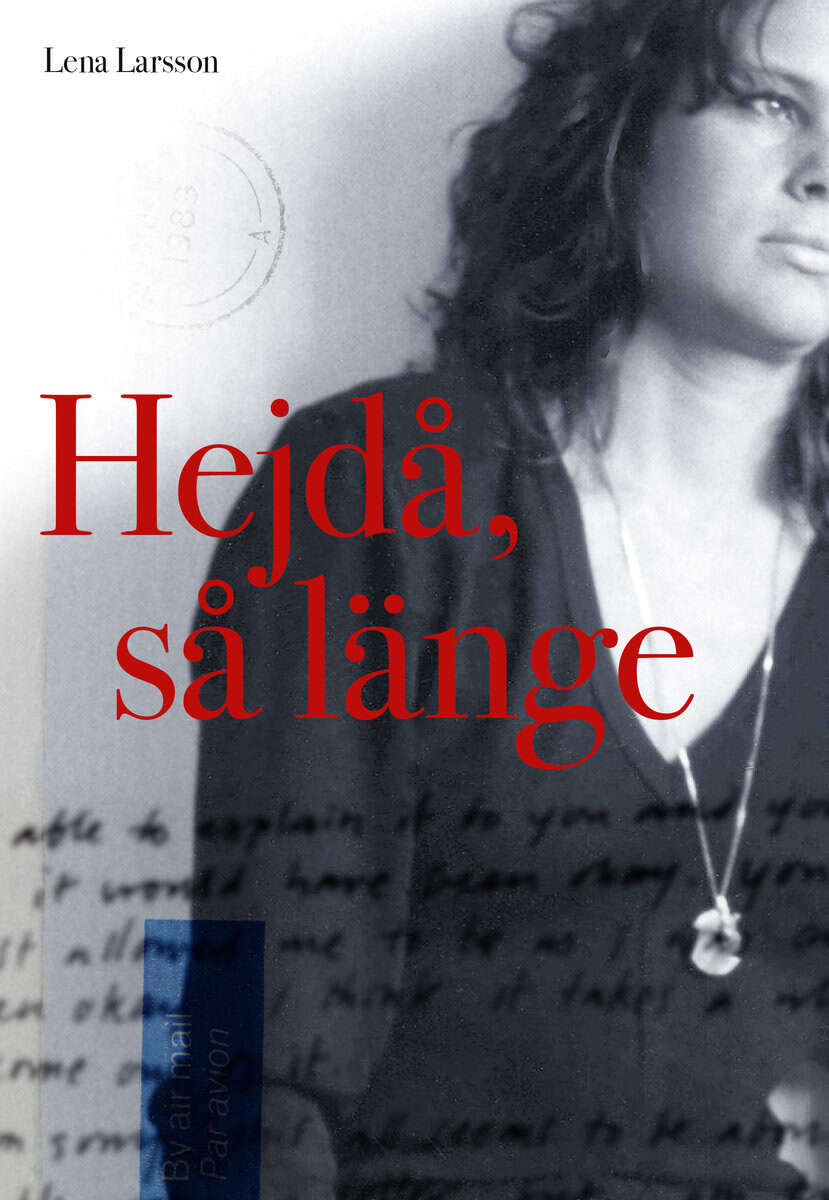 Lena Larsson : Hej då, så länge