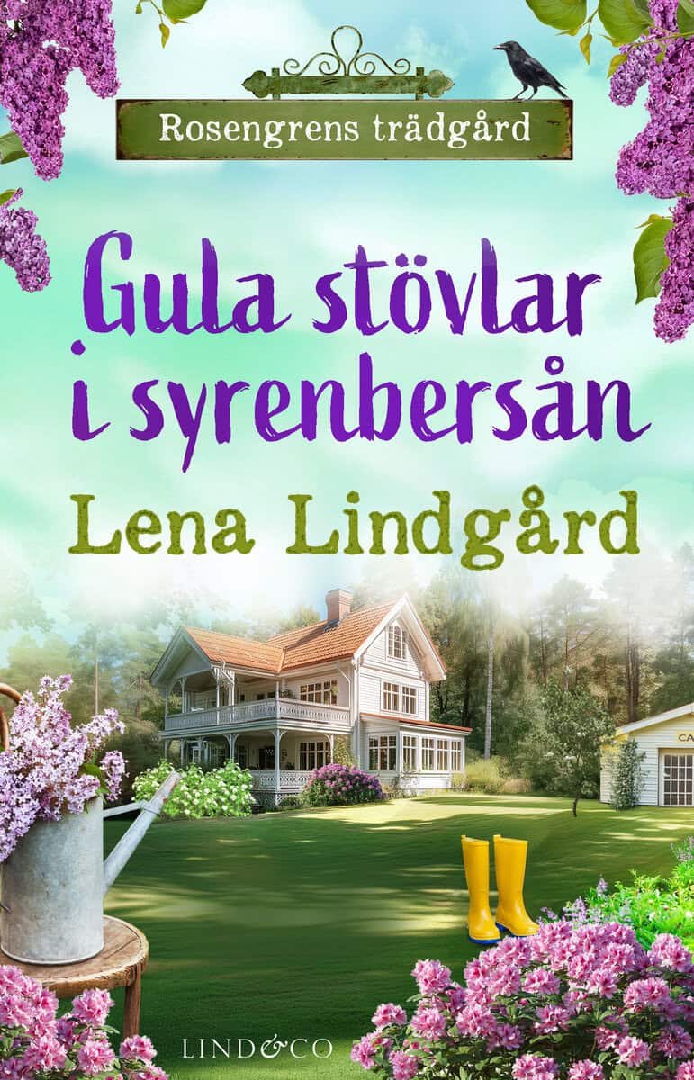 Lena Lindgård : Gula stövlar i syrenbersån