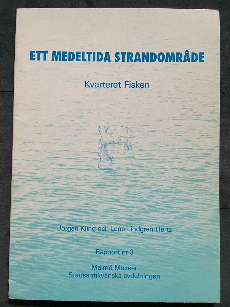 Lena Lindgren-Hertz Jörgen Kling : Ett medeltida strandområde. Kvarteret Fisken