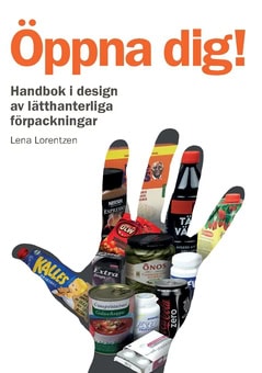 Lena Lorentzen : Öppna dig! : handbok i design av lätthanterliga förpackningar