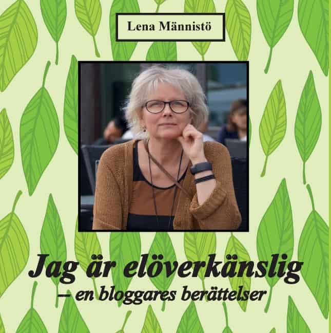 Lena Männistö : Jag är elöverkänslig : en bloggares berättelser
