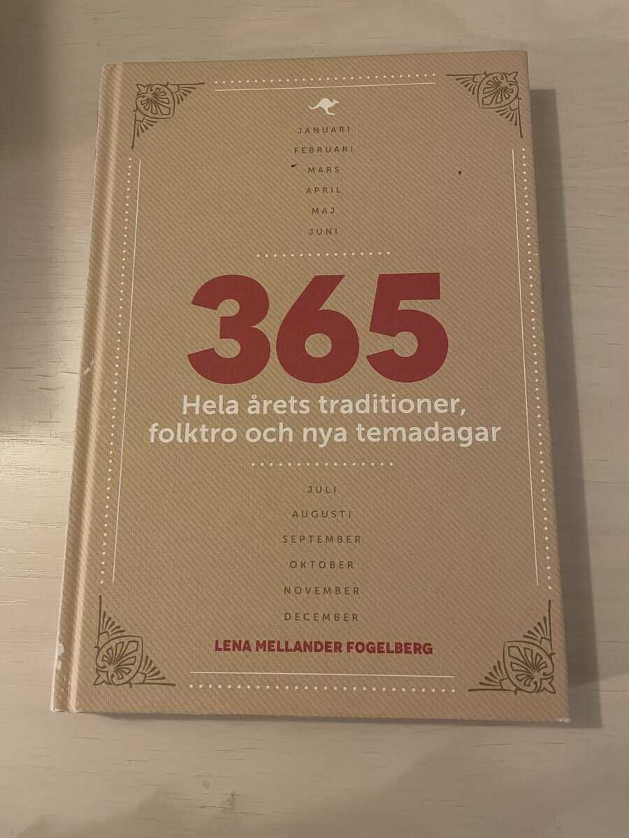 Lena Mellander Fogelberg : 365 hela årets traditioner, folktro och nya temadagar