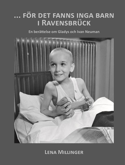 Lena Millinger : För det fanns inga barn i Ravensbrück