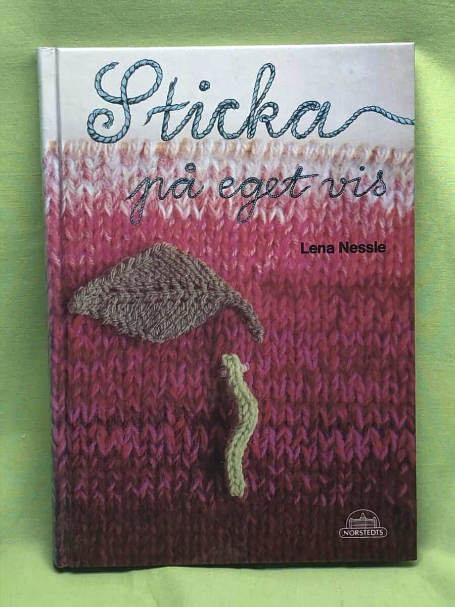 Lena Nessle : Sticka på eget vis