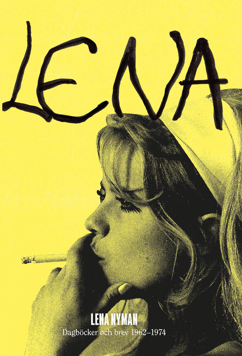 Lena Nyman : Dagböcker och brev 1962 - 1974