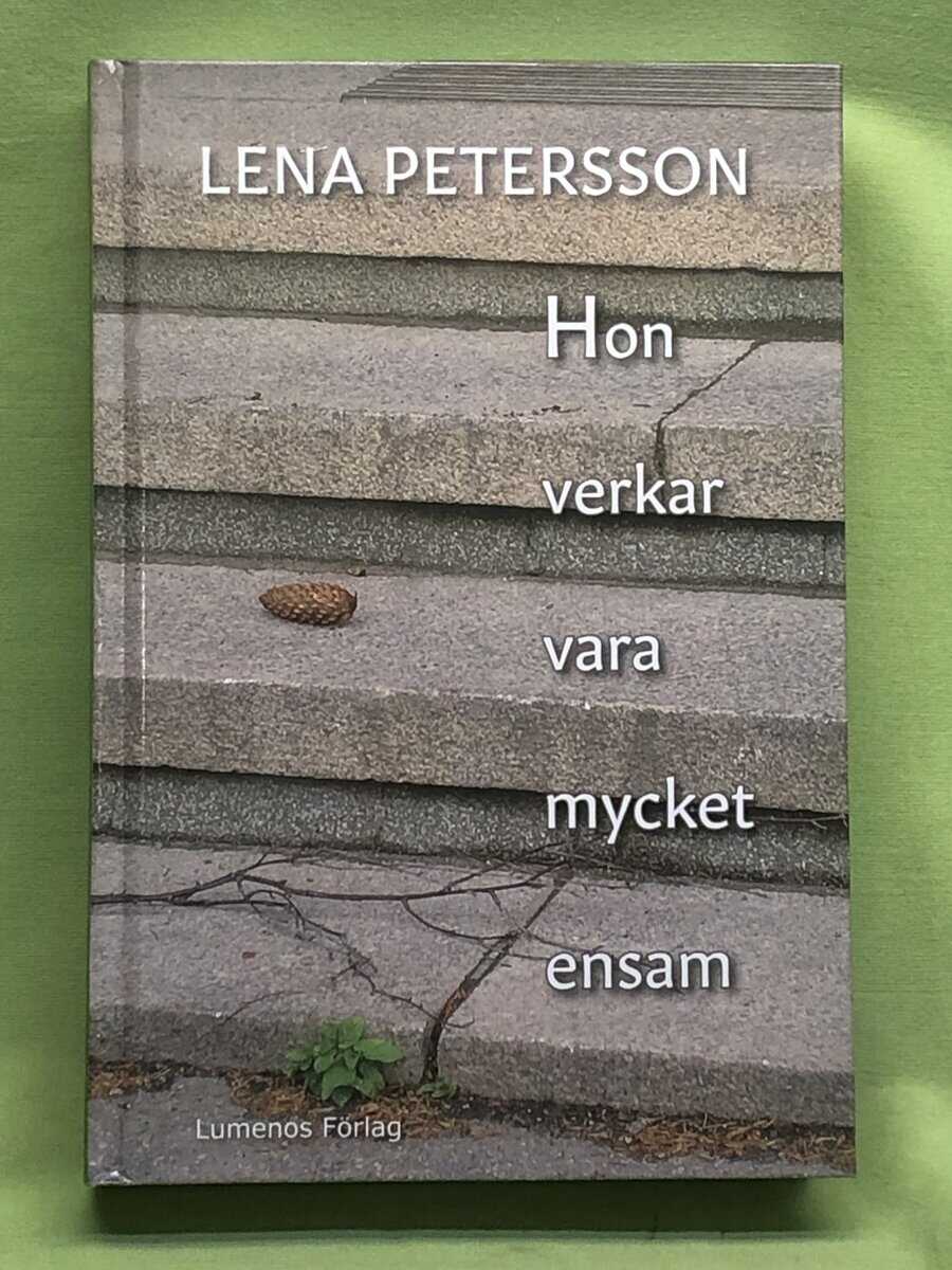 Lena Petersson : Hon verkar vara mycket ensam