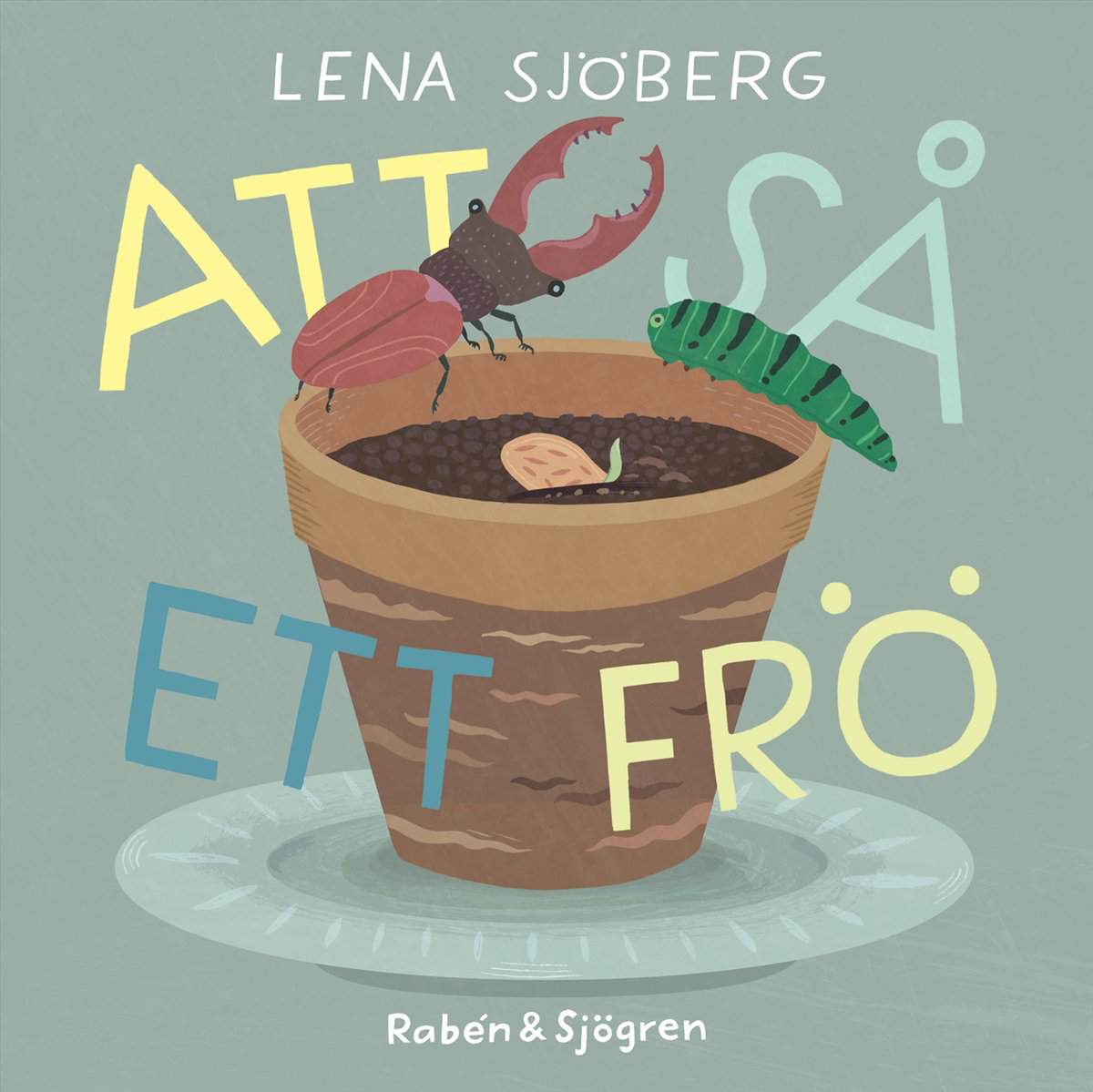 Lena Sjöberg : Att så ett frö