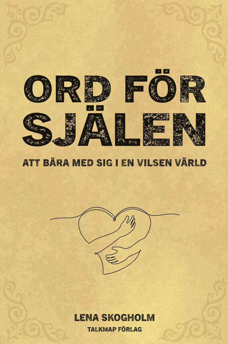 Lena Skogholm : Ord för själen