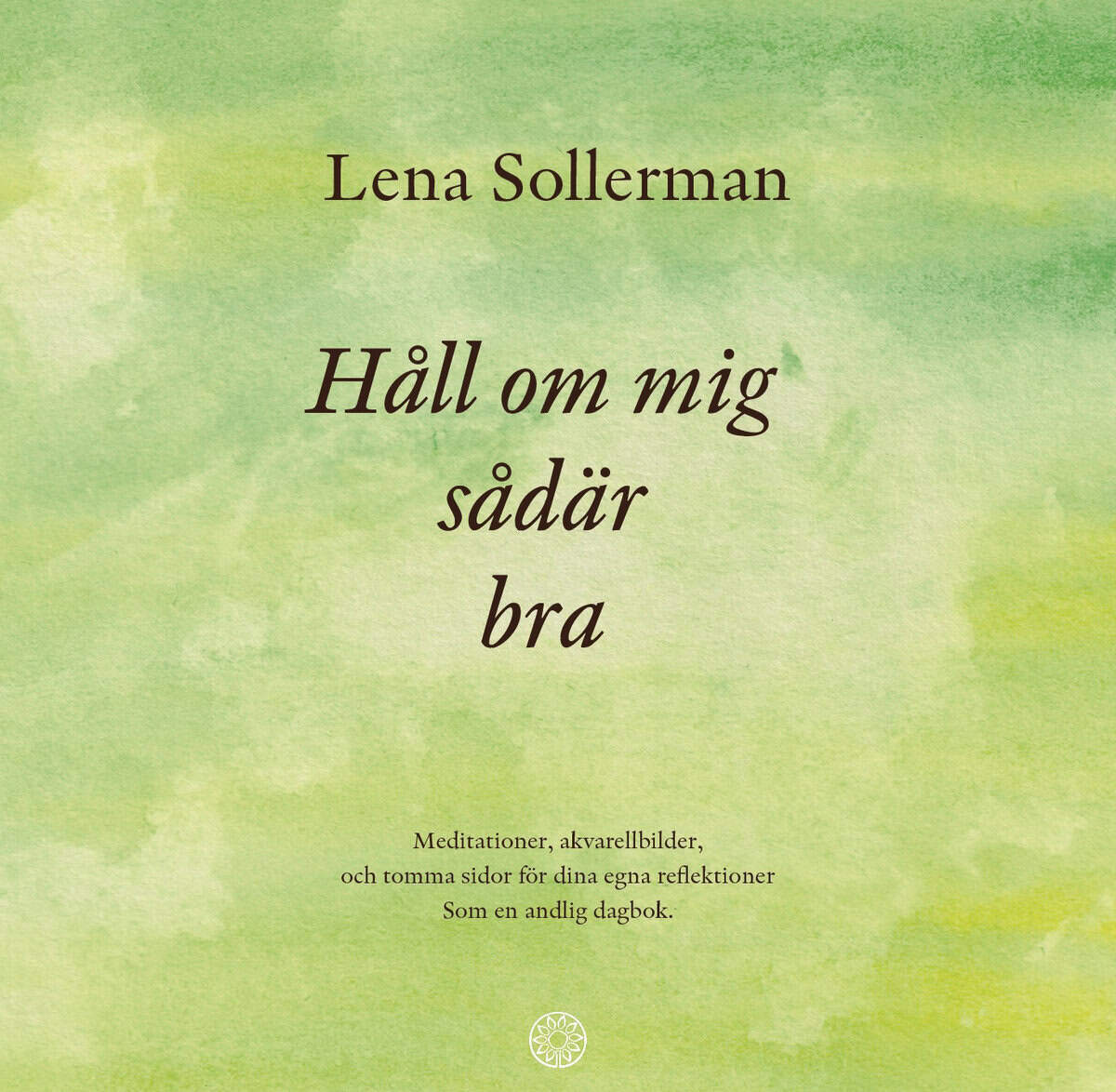 Lena Sollerman : Håll om mig sådär bra ...