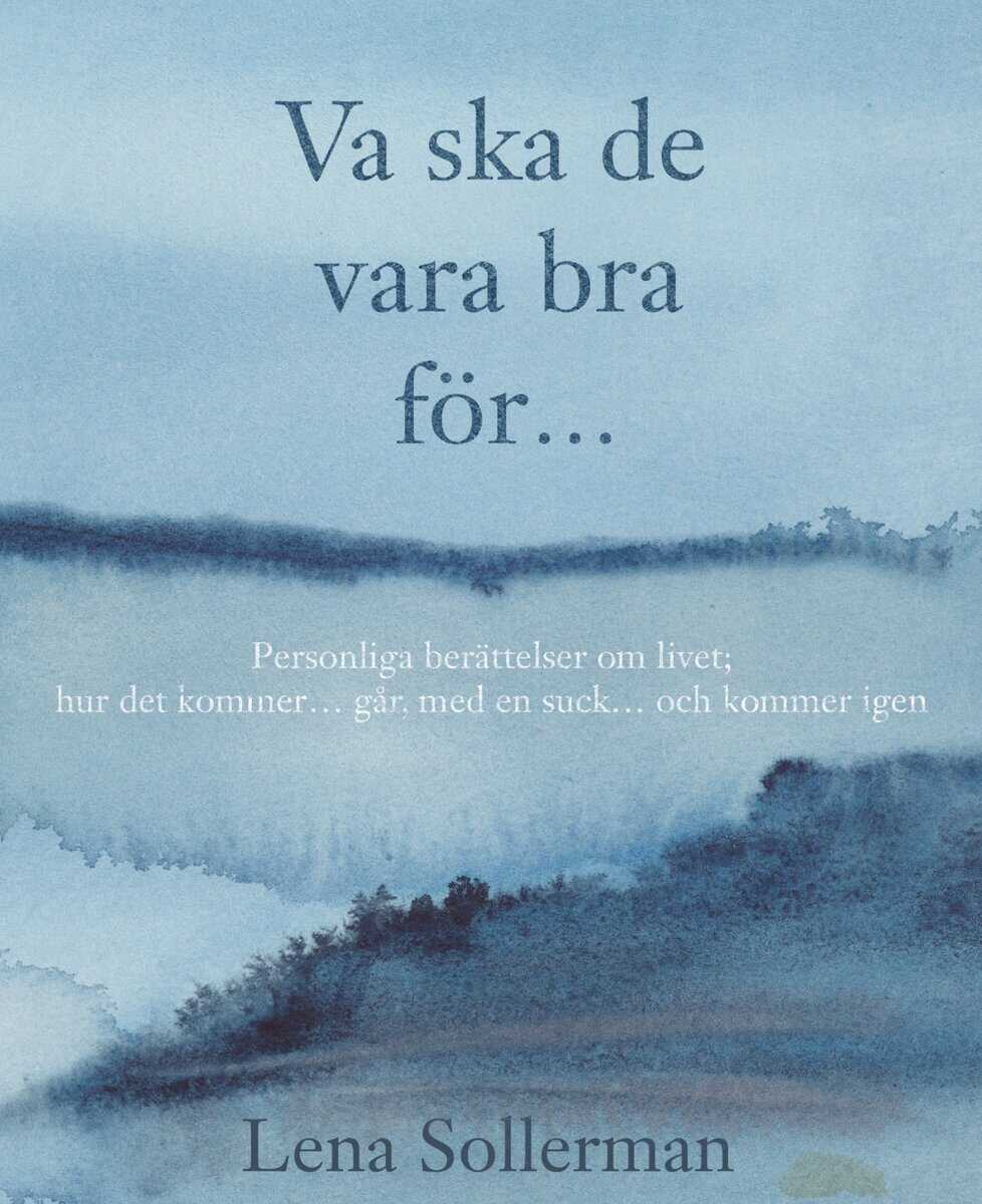 Lena Sollerman : Va ska de vara bra för ...