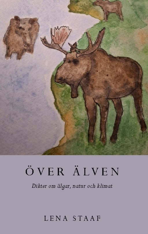 Lena Staaf : Över älven