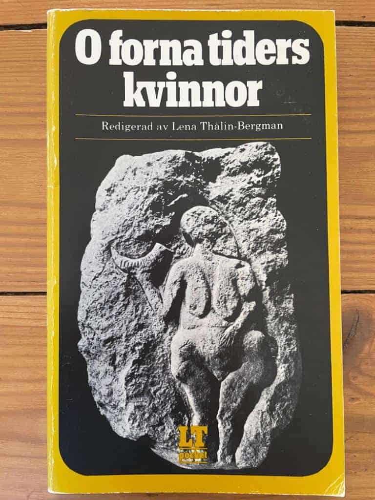 Lena Thålin-Bergman : O forna tiders kvinnor
