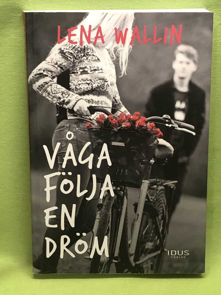 Lena Wallin : Våga följa en dröm