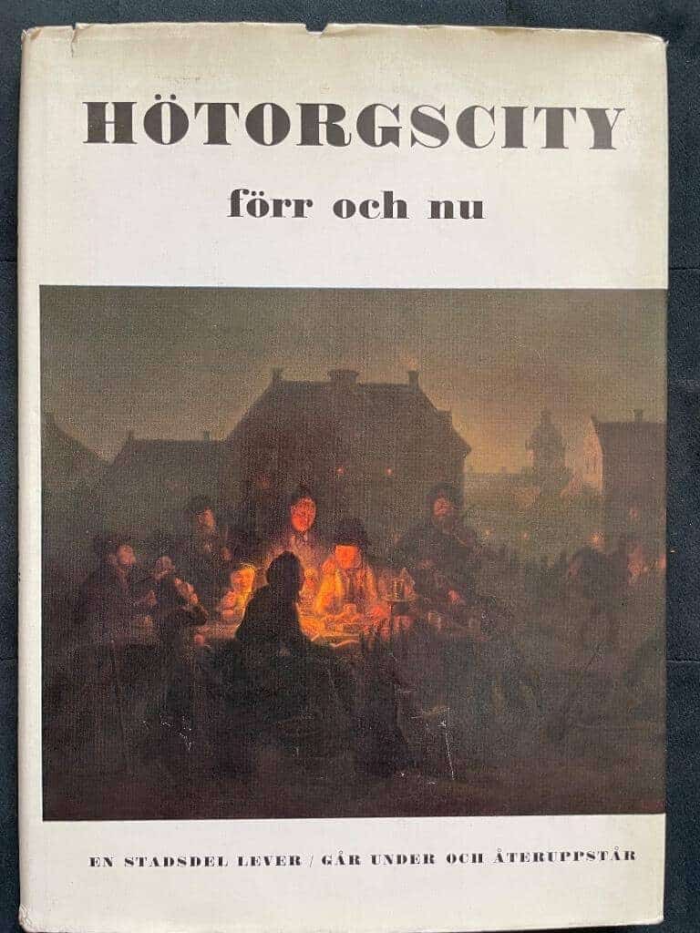 Lennart af Petersens ; Sigurd Tullberg : Hötorgscity förr och nu. En stadsdel lever, går under och uppstår på nytt