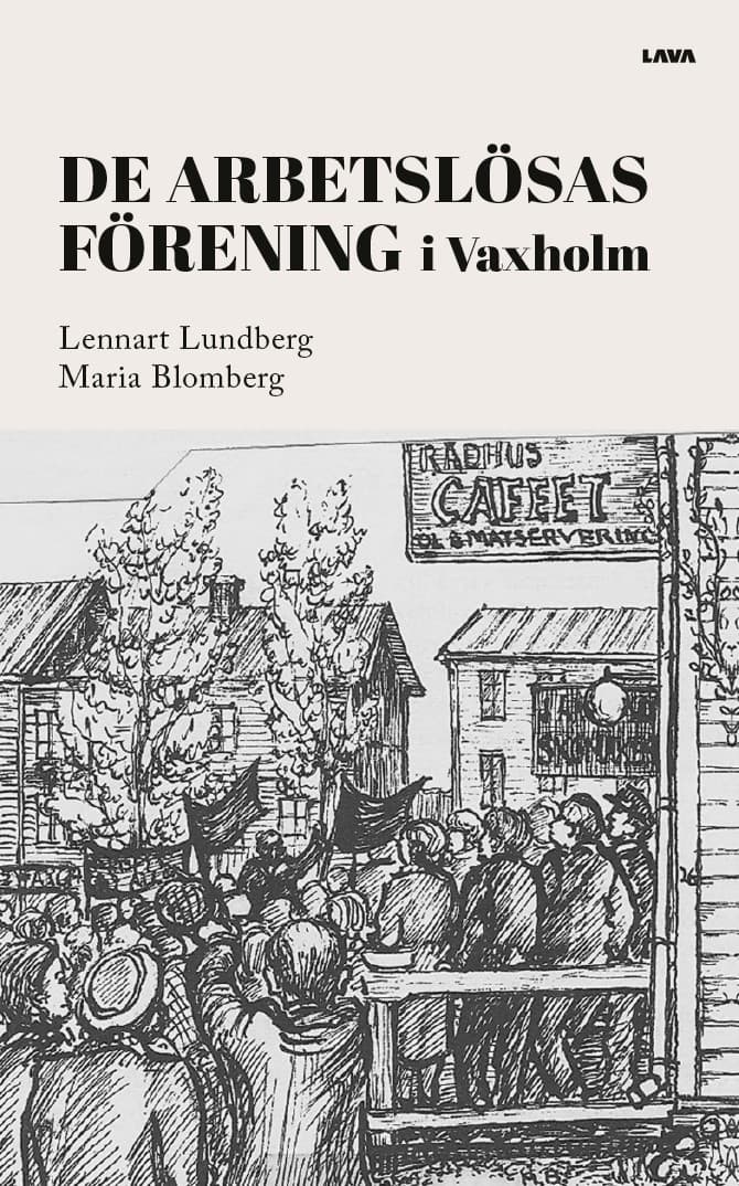 Lundberg, Lennart ; Blomberg, Maria : De arbetslösas förening i Vaxholm