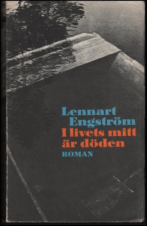 Lennart Engström : I livets mitt är döden