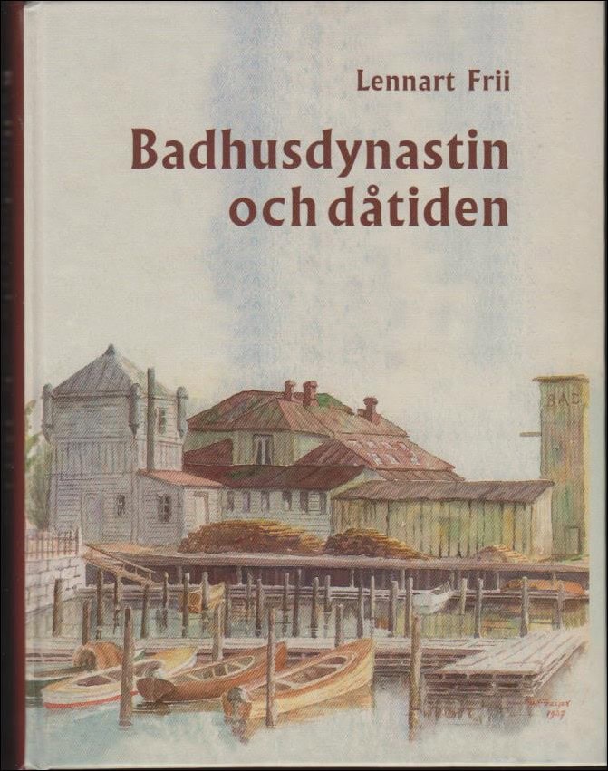 Lennart Frii : Badhusdynastin och dåtiden