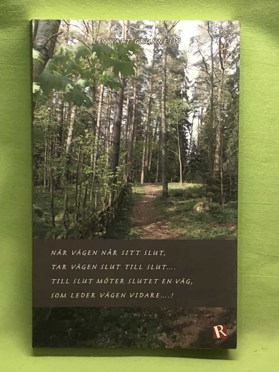 Lennart Grunnesjö : När vägen når sitt slut, tar vägen slut till slut ... Till slut möter slutet en väg, som leder vägen vidare ...!