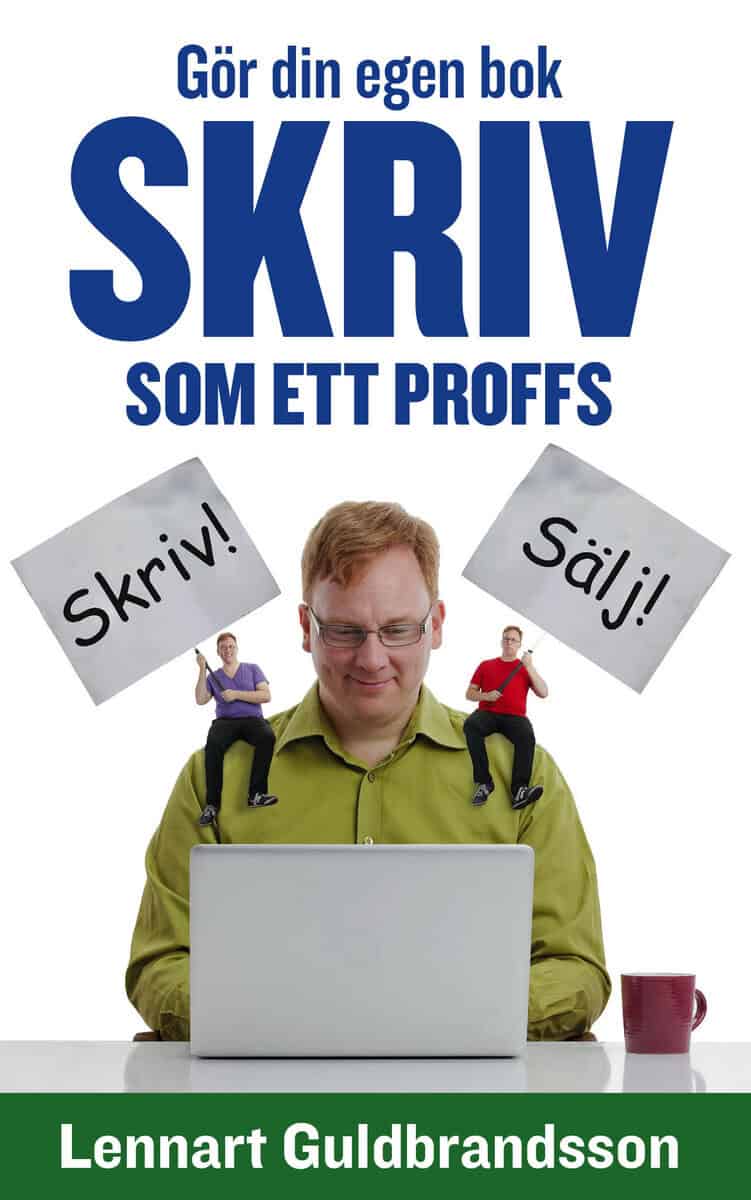 Lennart Guldbrandsson : Gör din egen bok : skriv som ett proffs
