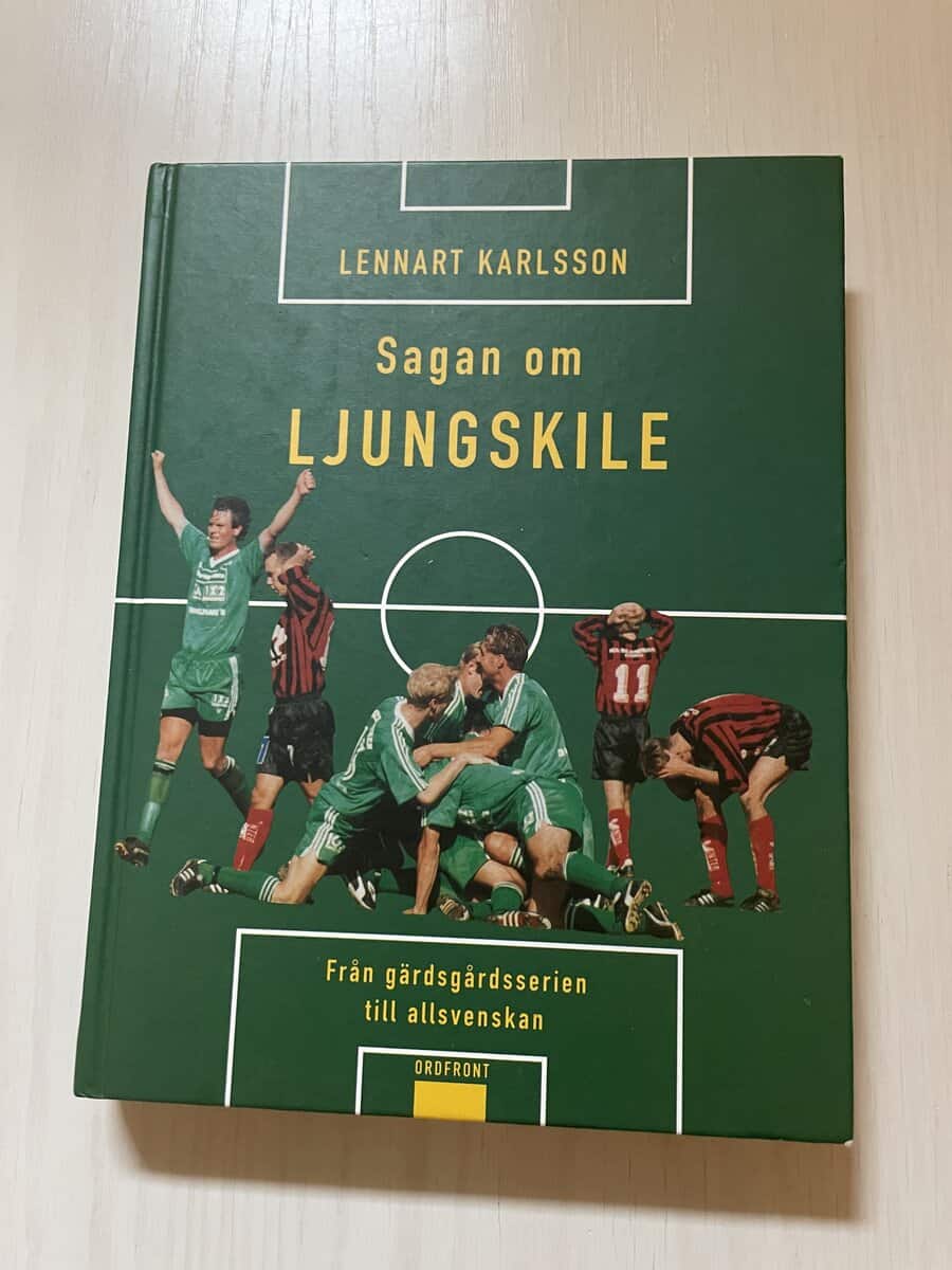 Lennart Karlsson : Sagan om Ljungskile från gärdsgårdsserien till allsvenskan