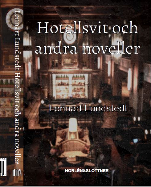 Lennart Lundstedt : Hotellsvit och andra noveller
