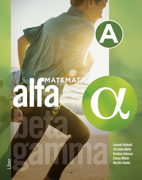 Undvall, Lennart ; Melin, Christina ; Johnson, Kristina ; Welén, Conny ; Dahlin, Kerstin : Matematik Alfa A-boken